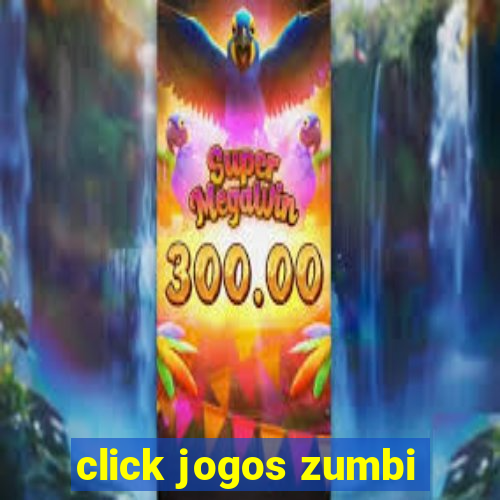 click jogos zumbi